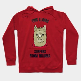 This llama suffers from trauma Hoodie